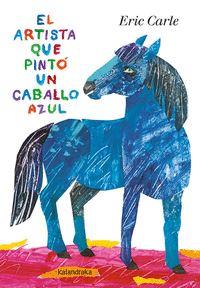 Artista que pinto un caballo azul, El (Cartoné)