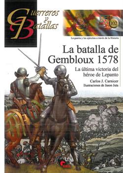 Batalla de Gembloux, 1578, La : la última victoria del héroe de Lepanto