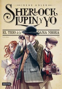 Sherlock, Lupin y yo 1: El trío de la Dama Negra