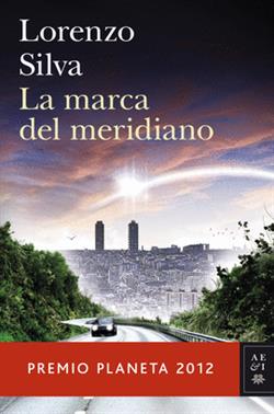 Marca del meridiano, La.(Premio Planeta 2012)