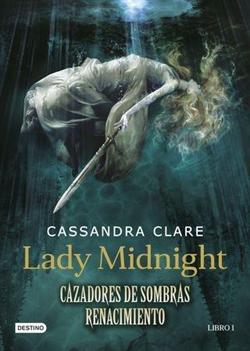 Cazadores de sombras. Lady Midnight (Renacimiento)