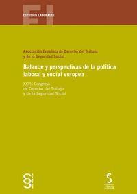 Balance y perspectivas de la política laboral y social europea : XXVII Congreso de Derecho del Traba