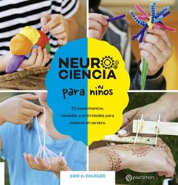 neurociencia para niños. 52 experimentos, modelos