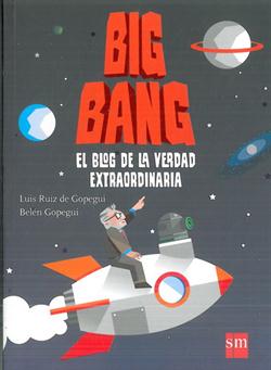 Big Bang. El blog de la verdad extraordinaria