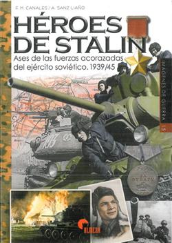 Héroes de Stalin : ases de las fuerzas acorazadas soviéticas 1939-1945