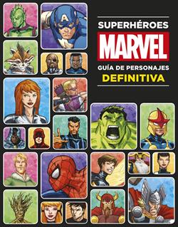 Superhéroes Marvel: Guía de personajes definitiva